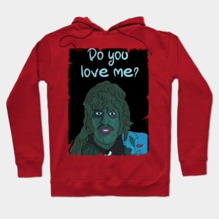 do you love me - old gregg Hoodie